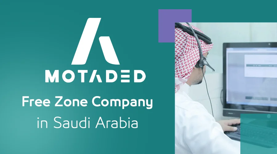 Free Zone Company in Saudi Arabia: Maximize Your Business