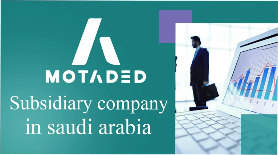Subsidiary Company in Saudi Arabia: A Comprehensive Guide