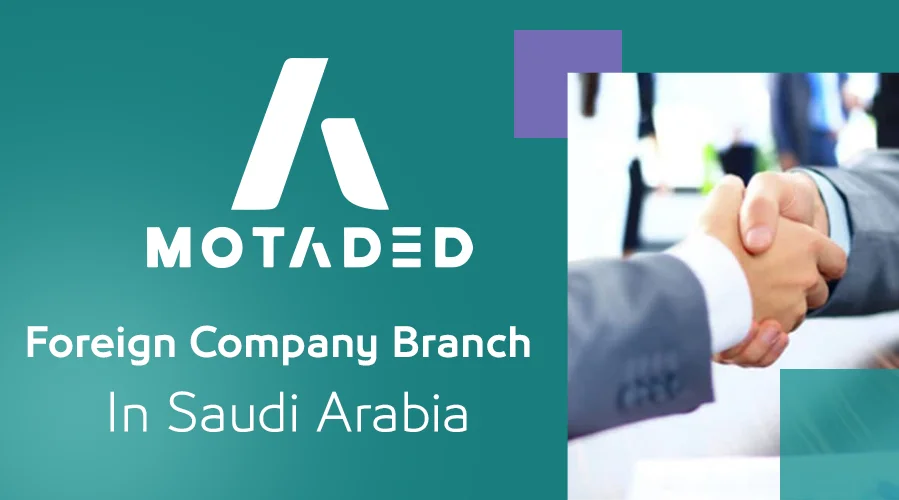 How to Open a Foreign Company Branch in Saudi Arabia