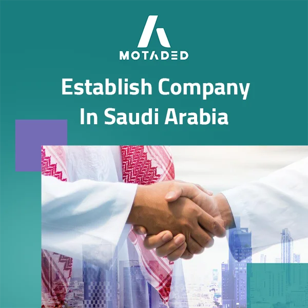 Establish Company in Saudi Arabia: Business Setup Guidance