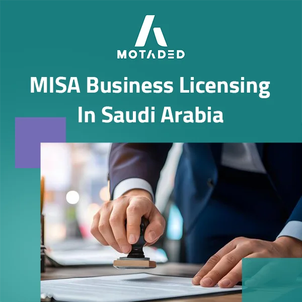 MISA business licensing in Saudi Arabia Made Simple Today!
