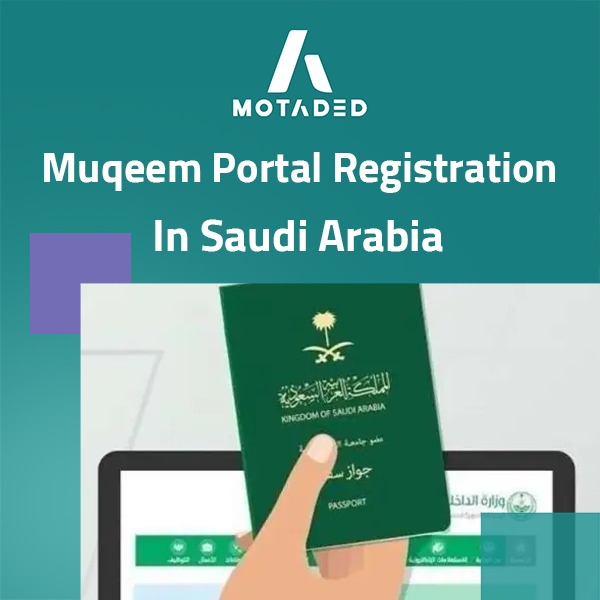 Muqeem Portal Registration: Step-by-Step Guide for Expats