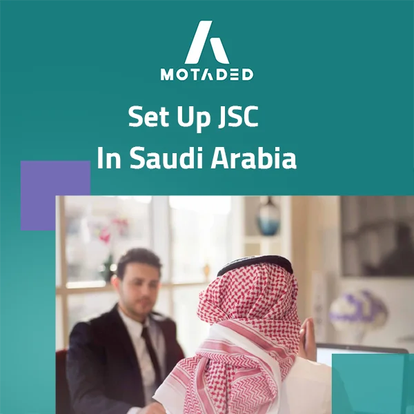 Set Up JSC in Saudi Arabia and Dominate Your Sector