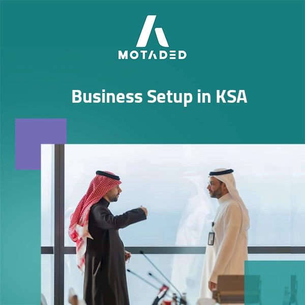 Business Setup in KSA: A Comprehensive Guide