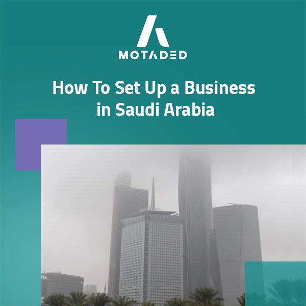 How To Set Up a Business in Saudi Arabia: 5-Golden Steps