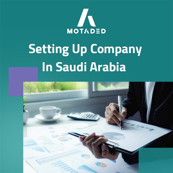 Setting Up Company in Saudi Arabia Made Easy and Legal