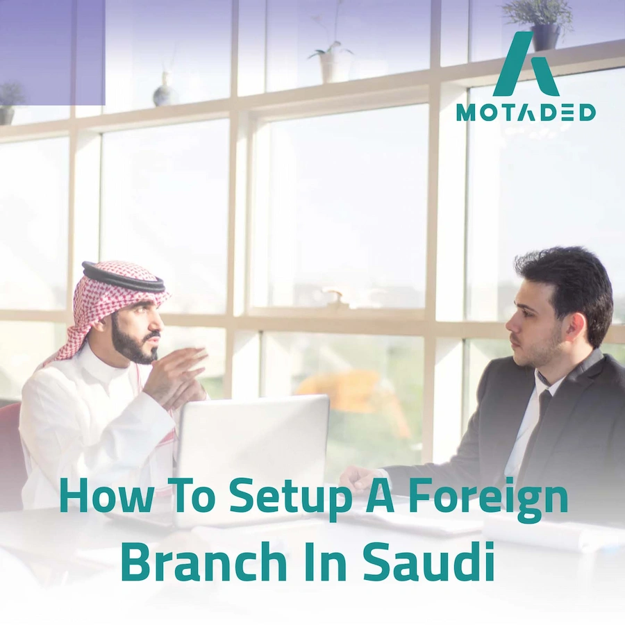 Guide on how to setup a foreign branch in saudi
