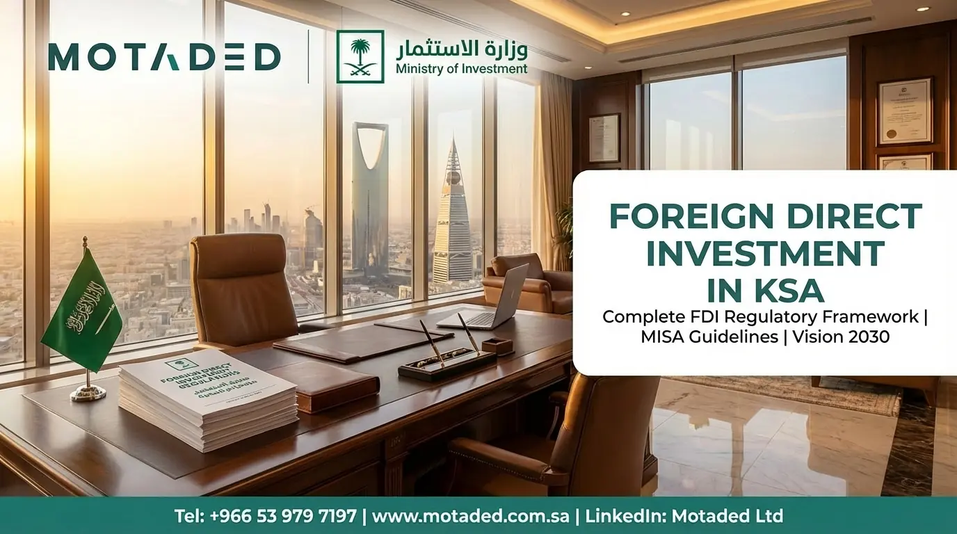 Foreign Direct Investment KSA Regulations 2026 | Motaded in Saudi Arabia