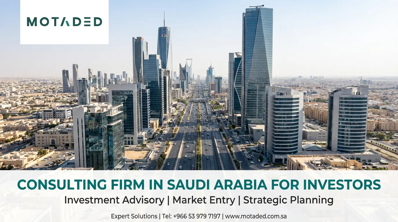 Consulting Firm in Saudi Arabia for Investors 2026 | Motaded