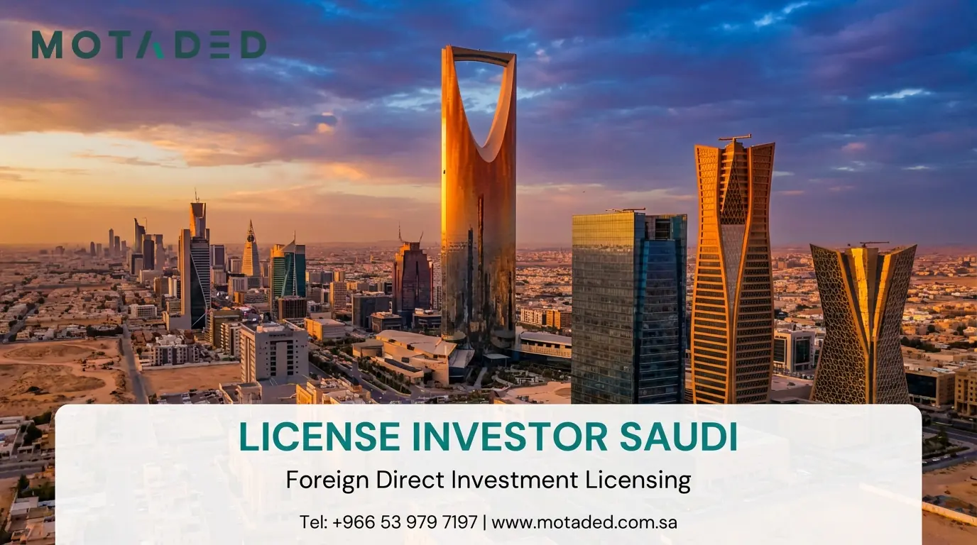 License Investor Saudi 2026 | Comprehensive Incorporation Guide - Motaded