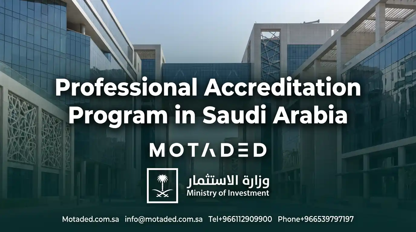 Professional Accreditation Program in Saudi Arabia 2026 | Sovereignty & Skill Guide - Motaded